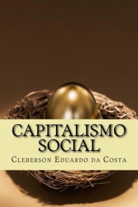 Baixar CAPITALISMO SOCIAL: PEDAGOGIA DA INCLUS&Atilde;O SOCIOECON&Ocirc;MICA pdf, epub, eBook