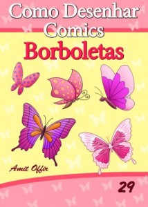 Baixar Como Desenhar Comics: Borboletas (Livros Infantis Livro 29) pdf, epub, eBook