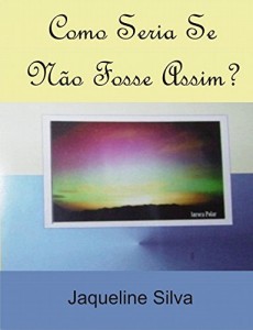 Baixar Como Seria Se Não Fosse Assim?: Coleção Jovem pdf, epub, eBook