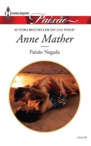 Baixar Paixão Negada – Harlequin Paixão Ed.380 pdf, epub, eBook