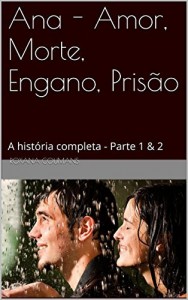 Baixar Ana – Amor, Morte, Engano, Prisão: A história completa – Parte 1 & 2 pdf, epub, eBook