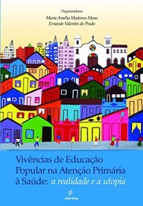 Baixar Vivências de educação popular na atenção primária à saúde: a realidade e a utopia pdf, epub, eBook