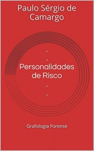 Baixar . . Personalidades de Risco . .: Grafologia Forense pdf, epub, eBook