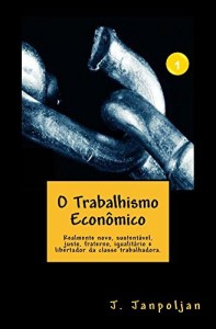 Baixar O Trabalhismo Econ&ocirc;mico (Novos Aforismos Sustent�veis Livro 1) pdf, epub, eBook