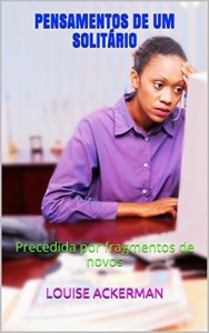 Baixar PENSAMENTOS DE UM SOLIT&Aacute;RIO: Precedida por fragmentos de novos pdf, epub, eBook