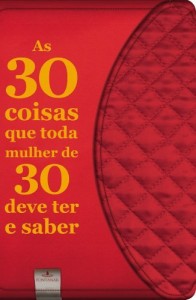 Baixar As 30 coisas que toda mulher de 30 deve ter e saber pdf, epub, eBook