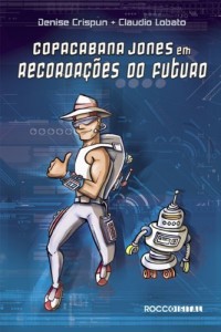 Baixar Copacabana Jones em recorda&ccedil;&otilde;es do futuro pdf, epub, eBook