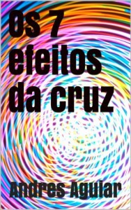 Baixar Os 7 efeitos da cruz pdf, epub, eBook
