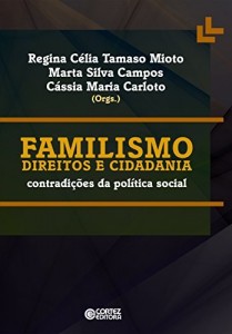 Baixar Familismo, direitos e cidadania: contradi&ccedil;&otilde;es da pol&iacute;tica social pdf, epub, eBook