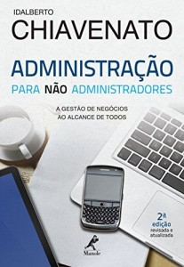 Baixar Administração para não Administradores: a Gestão de Negócios ao Alcance de Todos pdf, epub, eBook