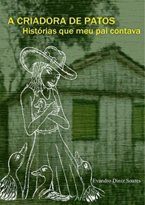 Baixar A Criadora de Patos: Histórias que meu Pai contava pdf, epub, eBook