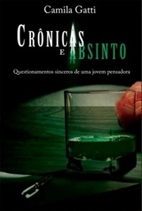 Baixar Cr&ocirc;nicas e Absinto: Questionamentos sinceros de uma jovem pensadora pdf, epub, eBook