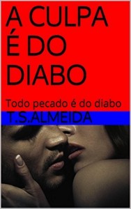 Baixar A CULPA É DO DIABO: Todo pecado é do diabo pdf, epub, eBook