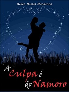 Baixar A Culpa &eacute; do Namoro pdf, epub, eBook