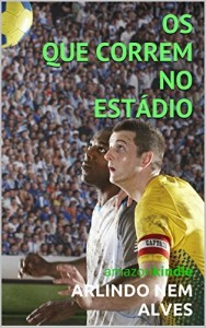 Baixar Os que correm no est&aacute;dio: amazonkindle pdf, epub, eBook