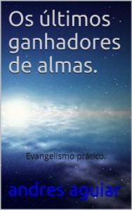 Baixar Os &uacute;ltimos ganhadores de almas.: Evangelismo pr&aacute;tico. pdf, epub, eBook