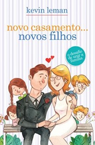 Baixar Novo casamento… Novos filho: O desafio de unir a família pdf, epub, eBook