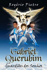 Baixar Gabriel Querubim e os Guardiões dos Sonhos pdf, epub, eBook