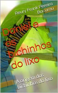 Baixar Daniel e os bichinhos do lixo: A origem dos bichinhos do lixo pdf, epub, eBook