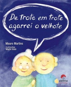 Baixar De trote em trote agarrei o velhote pdf, epub, eBook