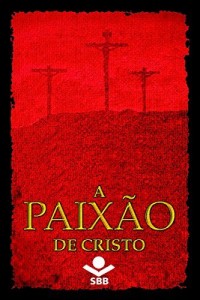 Baixar A Paixão de Cristo pdf, epub, eBook