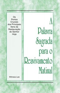 Baixar A Palavra Sagrada para o Reavivamento Matinal – Os Pontos Cruciais dos Principais Itens da Restaura&ccedil;&atilde;o do Senhor… pdf, epub, eBook