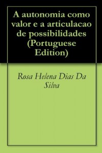 Baixar A autonomia como valor e a articulacao de possibilidades pdf, epub, eBook