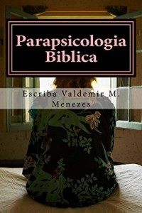 Baixar PARAPSICOLOGIA B&Iacute;BLICA: CI&Ecirc;NCIAS OCULTAS pdf, epub, eBook