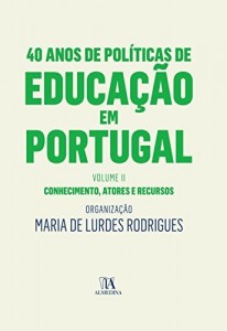 Baixar 40 Anos de Políticas de Educação em Portugal – Volume II – Conhecimento, atores e recursos pdf, epub, eBook