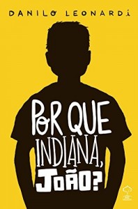 Baixar Por que Indiana, João? pdf, epub, eBook