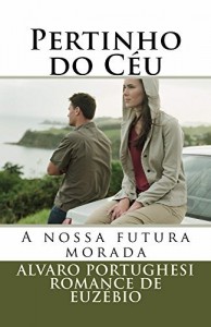Baixar Pertinho do Céu: A nossa futura morada pdf, epub, eBook