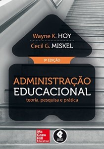 Baixar Administra&ccedil;&atilde;o educacional: teoria, pesquisa e pr&aacute;tica pdf, epub, eBook