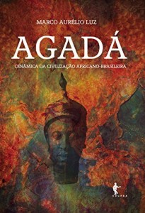 Baixar Agad&aacute;: din&acirc;mica da civiliza&ccedil;&atilde;o africano-brasileira pdf, epub, eBook