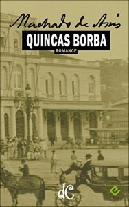 Baixar Quincas Borba: Texto integral na nova ortografia com índice ativo (Série Machadiana Livro 3) pdf, epub, eBook