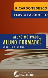 Baixar Aluno motivado, aluno formado! Conceito e medida pdf, epub, eBook