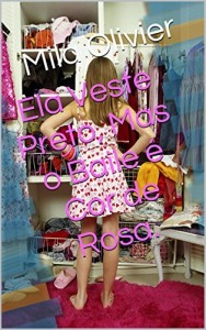Baixar Ela Veste Preto, Mas o Baile é Cor de Rosa. pdf, epub, eBook