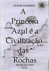 Baixar A Princesa Azul E A Civiliza&ccedil;&atilde;o Das Rochas pdf, epub, eBook