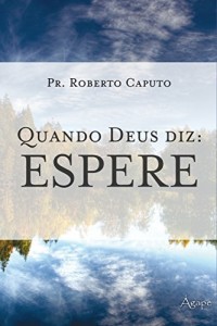 Baixar Quando Deus diz: Espere pdf, epub, eBook