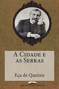Baixar A Cidade e as Serras (Com biografia do autor e índice activo) (Grandes Clássicos Luso-Brasileiros Livro 8) pdf, epub, eBook
