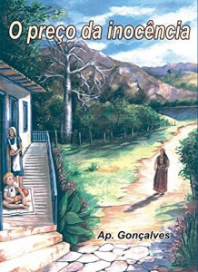 Baixar O Preço da Inocência: O Menino, a Empregada e a Cigana pdf, epub, eBook