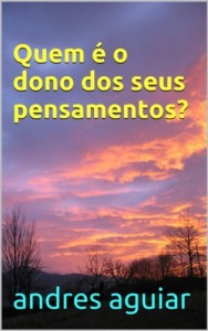 Baixar Quem é o dono dos seus pensamentos? pdf, epub, eBook