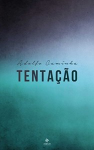 Baixar Tentação: Clássicos de Adolfo Caminha pdf, epub, eBook