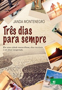 Baixar Três dias para Sempre: Em uma cidade maravilhosa, dias incríveis e um final inesperado. pdf, epub, eBook