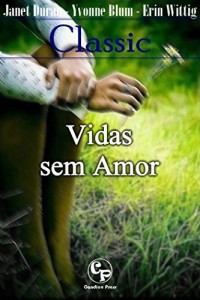 Baixar Vidas sem amor – Classic 4 pdf, epub, eBook