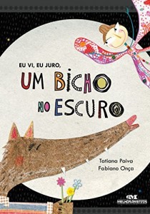 Baixar Eu Vi, Eu Juro, Um Bicho no Escuro (Arte e Forma) pdf, epub, eBook