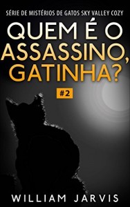 Baixar Quem &eacute; o Assassino, Gatinha? pdf, epub, eBook