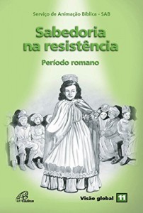 Baixar Sabedoria na resist&ecirc;ncia – Per&iacute;odo romano pdf, epub, eBook