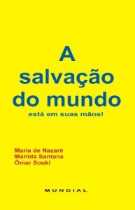 Baixar A salva&ccedil;&atilde;o do mundo: est&aacute; em suas m&atilde;os pdf, epub, eBook