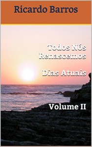 Baixar Todos Nós Renascemos  Dias Atuais    Volume II pdf, epub, eBook