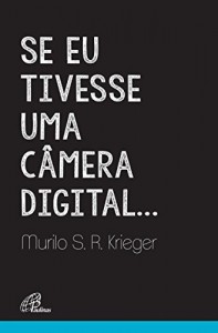 Baixar Se eu tivesse uma câmara digital… pdf, epub, eBook